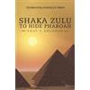 Thamsanqa Kingsley Sibisi Shaka Zulu to Hide Pharoah (Tascabile)