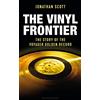Bloomsbury Sigma The Vinyl Frontier: The Story of NASA's Interstellar Mixtape