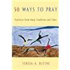 Teresa A. Blythe 50 Ways to Pray (Tascabile)