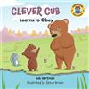 Bob Hartman Clever Cub Learns to Obey (Tascabile) Clever Cub Bible Stories
