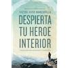 Victor Hugo Manzanilla Despierta tu héroe interior (Tascabile)
