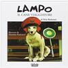 La Bancarella (Piombino) Lampo il cane viaggiatore. Ediz. illustrata