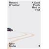 Flannery O'Connor A Good Man is Hard to Find (Tascabile) Faber Stories