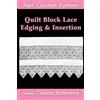 CreateSpace Independent Publishing Platf Quilt Block Lace Edging & Insertion Filet Crochet Pattern: Complete Instructions and Chart