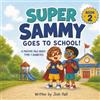Gilda Books Super Sammy Goes To School: Book 2 (A Positive Tale About Type 1 Diabetes)