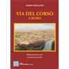 MMC Edizioni Via del Corso a Roma. Millecinquecento metri. Duemila anni di storie