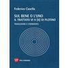 Vita e Pensiero Sul bene o l'uno. Il trattato VI 9 (9) di Plotino. Traduzione e commento