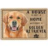 shuaishuaipuzi Zerbino con Golden Retriever con scritta in inglese A House Is Not A Home Without Golden Retriever per gli amanti dei cani, antiscivolo, divertente, per bagno, cucina, portico, ingresso, 40 x 60 cm