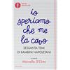 Mondadori Io speriamo che me la cavo. Sessanta temi di bambini napoletani