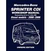 Brooklands Books Ltd. Mercedes-Benz Sprinter CDi Workshop Manual 2000-2006: Owners Manual: Powered By 2.2 & 2.7 Litre CDI: Owners Edition