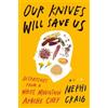 Nephi Craig Our Knives Will Save Us (Copertina rigida)