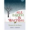 Katie Z. Dawson All Earth Is Waiting (Tascabile)