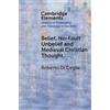 Roberto Di Cegl Belief, No-Fault Unbelief and Medieval Christian Tho (Tascabile)