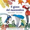 Editoriale Scienza Il gioco del nascondino. Il grande prato di Gillo e Gilla. Ediz. a colori