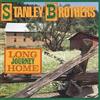 Stanley Brothers Long Journey Home (CD) Album