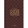 Editions de l'Imprévu La malle Louis Vuitton