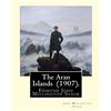 CreateSpace Independent Publishing Platf The Aran Islands (1907). By: John Millington Synge: Synge's first account of life in the Aran Islands was published in the New Ireland Review in 1898 ... was completed in 1901 and published in 1907.