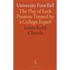 Sothis Press University Foot-Ball: The Play of Each Position Treated by a College Expert