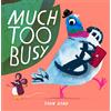 HarperCollinsChildren'sBooks Much Too Busy: The brilliant new illustrated children's picture book from award-winning author and illustrator John Bond