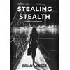 Brian L Reece Stealing Stealth (Copertina rigida)