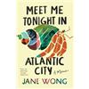 Jane Wong Meet Me Tonight in Atlantic City (Copertina rigida)