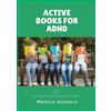 Melissa Gijsbers Active Books for ADHD (Tascabile)