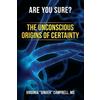 MD Virginia Ginger Cam Are You Sure? The Unconscious Origins of Cert (Tascabile)