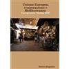 Enrico Esposito Unione Europea, cooperazione e Mediterraneo. Il prog (Tascabile)