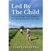Karen Chetwynd Led by the Child (Tascabile)