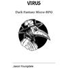 Jason Youngdale VIRUS the Fantasy Micro-RPG (Roleplaying Game) (Tascabile)