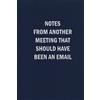 Notes From Another Meeting That Should Have Been An Email (Tascabile)
