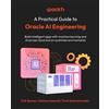 Erik Benner Hicham Assoudi Tural G A Practical Guide to Oracle AI E (Tascabile)