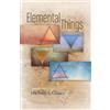 Michael S Glaser Elemental Things (Tascabile)