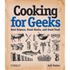 O'Reilly Media Cooking for Geeks: Real Science, Great Hacks, and Good Food
