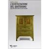 Mimesis L'estetizzazione del quotidiano. Dall'arts and crafts all'art design