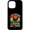 Farm Life Chicken Hen Lover Custodia per iPhone 13 Pro Max Mi piacciono le galline, forse 3 persone