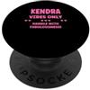 Sarcastic Gift For Women Gift For KENDRA KENDRA Personalized Name Funny Cute Custom KENDRA Name PopSockets PopGrip Adesivo