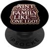 Ain't No Family Like The One I Got Retro Vintage non è nessuna famiglia come quello che ho ottenuto retrò donna ragazza PopSockets PopGrip Adesivo