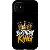 Birthday King Tees and Gifts for Men Com Custodia per iPhone 11 Birthday King with Crown Funny Birthday Party Celebration