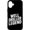 Water Well Driller Gifts / Well Drilling Custodia per iPhone 16 Plus Perforazione di pozzi di perforazione di pozzi d'acqua