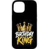 Birthday King Tees and Gifts for Men Com Custodia per iPhone 15 Birthday King with Crown Funny Birthday Party Celebration