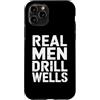Water Well Driller Gifts / Well Drilling Custodia per iPhone 11 Pro Perforazione di pozzi di perforazione di pozzi d'acqua