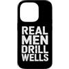 Water Well Driller Gifts / Well Drilling Custodia per iPhone 14 Pro Perforazione di pozzi di perforazione di pozzi d'acqua