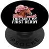 Horse Racing Derby Equestrian Rider Jock Questo non è il mio primo Derby Horse Racing Equestrian Lover PopSockets PopGrip Adesivo