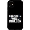 Water Well Driller Gifts / Well Drilling Custodia per iPhone 11 Perforazione di pozzi di perforazione di pozzi d'acqua