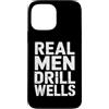 Water Well Driller Gifts / Well Drilling Custodia per iPhone 13 Pro Max Perforazione di pozzi di perforazione di pozzi d'acqua