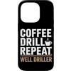 Water Well Driller Gifts / Well Drilling Custodia per iPhone 14 Pro Perforazione di pozzi di perforazione di pozzi d'acqua