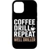 Water Well Driller Gifts / Well Drilling Custodia per iPhone 12/12 Pro Perforazione di pozzi di perforazione di pozzi d'acqua