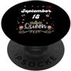 September 18 Queen Born on September 18t 18 settembre Regina nata il 18 settembre Birthday Girl PopSockets PopGrip Adesivo