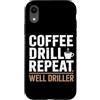 Water Well Driller Gifts / Well Drilling Custodia per iPhone XR Perforazione di pozzi di perforazione di pozzi d'acqua